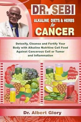DR. SEBI ALKALINE DIETS & HERBS for CANCER