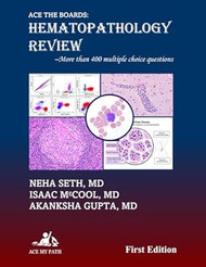 Ace The Boards: Hematopathology Review