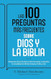 Las 100 preguntas mas frecuentes sobre Dios y la Biblia