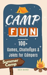 Camp Fun! 100+ Summer Camp Games Activities Jokes and