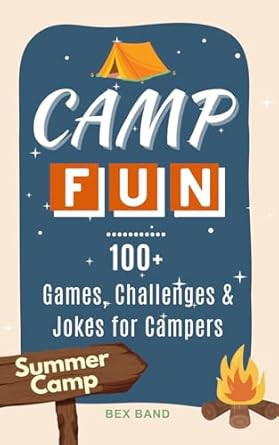 Camp Fun! 100+ Summer Camp Games Activities Jokes and