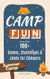 Camp Fun! 100+ Summer Camp Games Activities Jokes and
