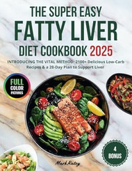 THE SUPER EASY FATTY LIVER DIET COOKBOOK