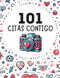 101 Citas Contigo: Libro de citas para parejas