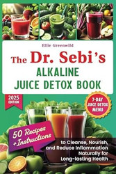The Dr. Sebi Alkaline Juice Detox Book