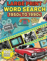 100 Puzzle Large Print Word Search 1950s 1960s 1970s 1980s