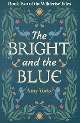 The Bright and the Blue: A Cozy Romantic Fantasy Novel