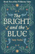 The Bright and the Blue: A Cozy Romantic Fantasy Novel
