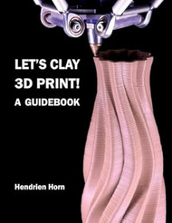 Let's Clay 3D Print! A Guidebook