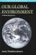 Our Global Environment