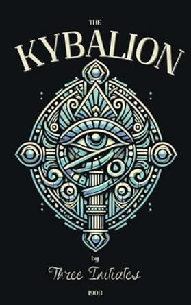 The Kybalion by Three Initiates