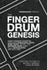 The Finger Drum Genesis