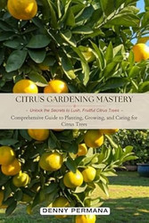 Citrus Gardening Mastery
