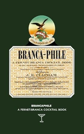 Brancaphile: A Fernet-Branca Cocktail Book