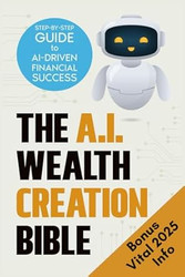 The AI Wealth Creation Bible