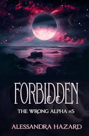 Forbidden (The Wrong Alpha)