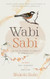 Wabi Sabi - The Art of Finding the Beauty of Imperfection