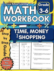 Time Money and Shopping Math Workbook for Grades 3 to 6