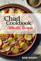 Chad Cookbook Discover the Rich and Diverse Flavors of