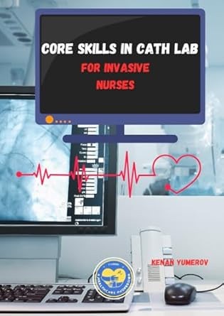 Core skills in cath lab: For invasive nurses