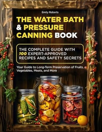 The Water Bath & Pressure Canning Book