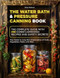The Water Bath & Pressure Canning Book