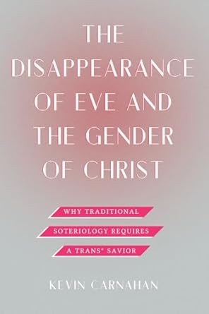 The Disappearance of Eve and the Gender of Christ