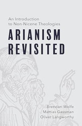 Arianism Revisited