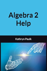 Algebra 2 Help