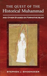 The Quest of the Historical Muhammad and Other Studies on