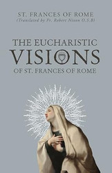 The Eucharistic Visions of St. Frances of Rome