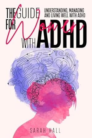 The Guide for Women with ADHD