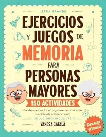 EJERCICIOS Y JUEGOS DE MEMORIA PARA PERSONAS MAYORES