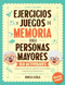 EJERCICIOS Y JUEGOS DE MEMORIA PARA PERSONAS MAYORES