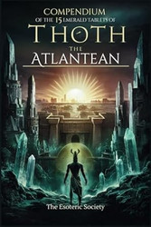 Compendium of the 15 Emerald Tablets of Thoth the Atlantean