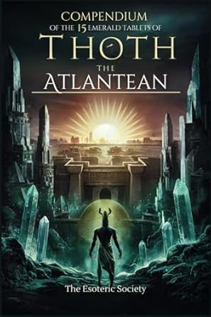 Compendium of the 15 Emerald Tablets of Thoth the Atlantean