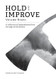 Hold and Improve -Volume Bravo