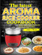 The Latest Aroma Rice Cooker Cookbook