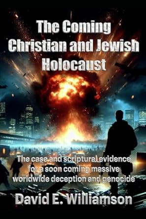 The Coming Christian and Jewish Holocaust