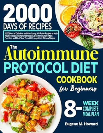 The Autoimmune Protocol Diet Cookbook for Beginners