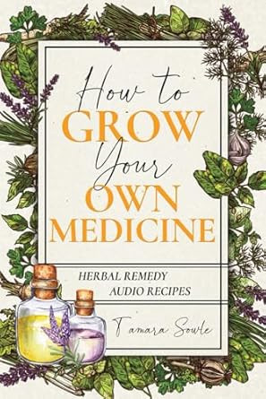 How to Grow Your Own Medicine
