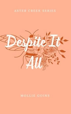 Despite It All: Aster Creek Series