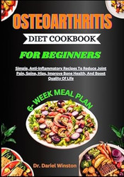 OSTEOARTHRITIS DIET COOKBOOK FOR BEGINNERS