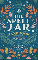 The Spell Jar Handbook