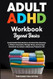Adult ADHD Workbook Beyond Basics