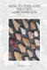 How To Find And Identify Arrowheads And Other Indian Artifacts