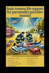 Basic trauma life support for paramedics provider manual