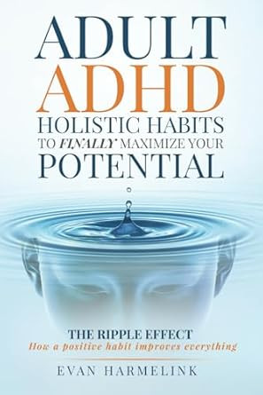 ADULT ADHD Holistic Habits to Finally Maximize Your Potential