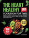 The Heart Healthy Cookbook For Two