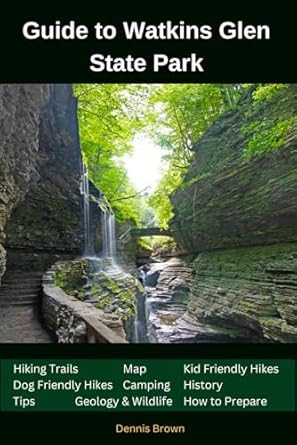 Guide to Watkins Glen State Park: Map Hiking Trails Camping